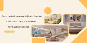 Sattva Lumina Rajanukunte Yelahanka Bangalore (3)