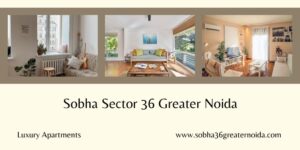 Sobha Sector 36 Greater Noida