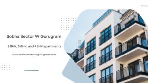 Sobha Sector 99 Gurugram