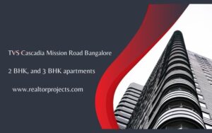 TVS Cascadia Mission Road Bangalore