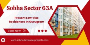 Sobha Sector 63A Gurugram